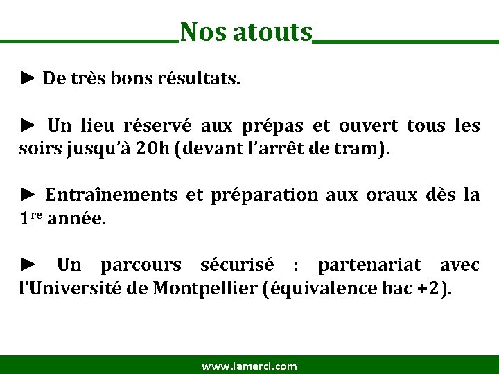 Nos atouts ► De très bons résultats. ► Un lieu réservé aux prépas et