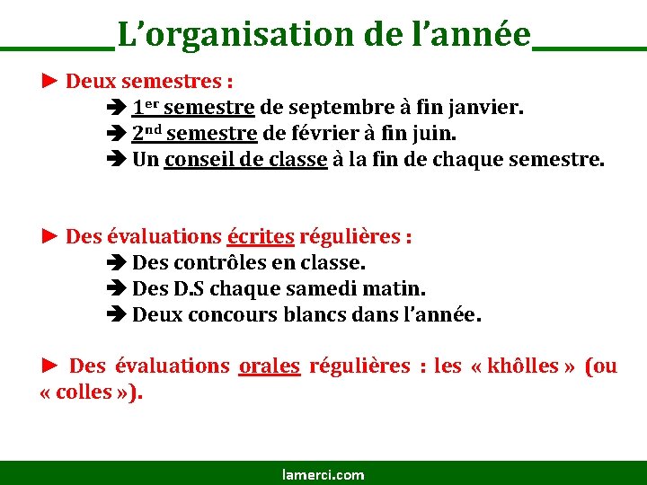 L’organisation de l’année ► Deux semestres : 1 er semestre de septembre à fin