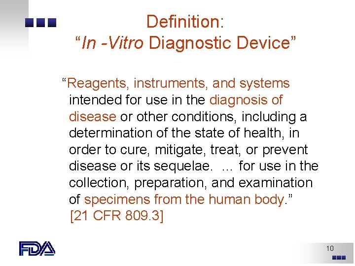 Definition: “In -Vitro Diagnostic Device” “Reagents, instruments, and systems intended for use in the Definition: “In -Vitro Diagnostic Device” “Reagents, instruments, and systems intended for use in the