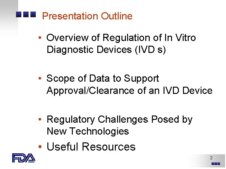 Presentation Outline • Overview of Regulation of In Vitro Diagnostic Devices (IVD s) • Presentation Outline • Overview of Regulation of In Vitro Diagnostic Devices (IVD s) •