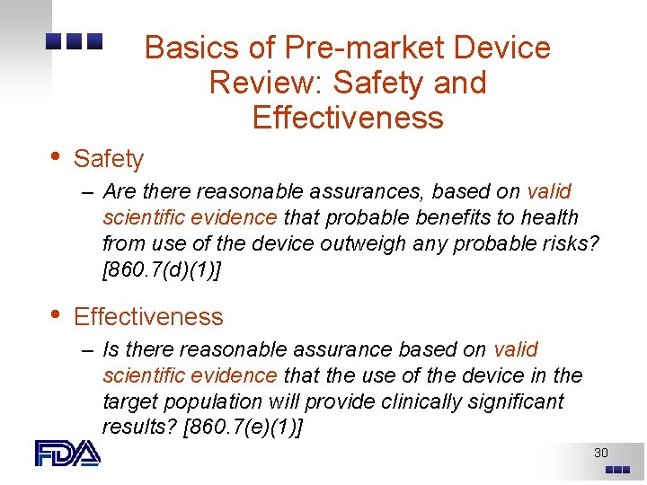 Basics of Pre-market Device Review: Safety and Effectiveness • Safety – Are there reasonable Basics of Pre-market Device Review: Safety and Effectiveness • Safety – Are there reasonable