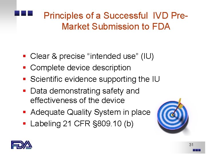 Principles of a Successful IVD Pre. Market Submission to FDA § § Clear & Principles of a Successful IVD Pre. Market Submission to FDA § § Clear &