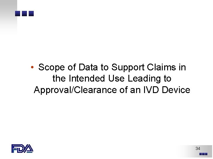 • Scope of Data to Support Claims in the Intended Use Leading to • Scope of Data to Support Claims in the Intended Use Leading to