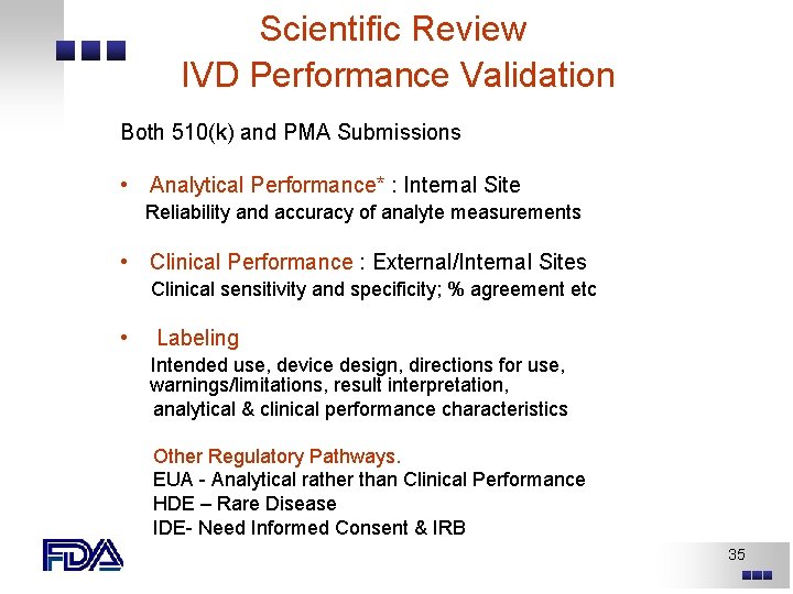 Scientific Review IVD Performance Validation Both 510(k) and PMA Submissions • Analytical Performance* : Scientific Review IVD Performance Validation Both 510(k) and PMA Submissions • Analytical Performance* :