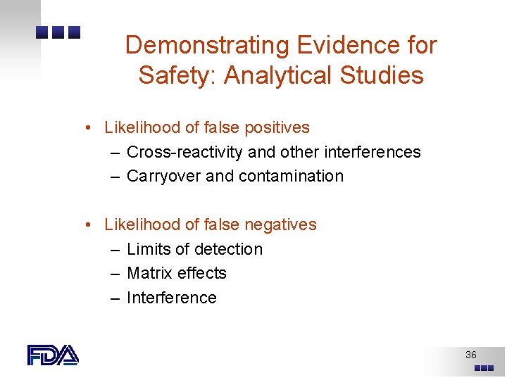 Demonstrating Evidence for Safety: Analytical Studies • Likelihood of false positives – Cross-reactivity and Demonstrating Evidence for Safety: Analytical Studies • Likelihood of false positives – Cross-reactivity and