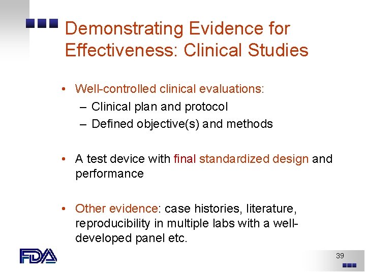 Demonstrating Evidence for Effectiveness: Clinical Studies • Well-controlled clinical evaluations: – Clinical plan and Demonstrating Evidence for Effectiveness: Clinical Studies • Well-controlled clinical evaluations: – Clinical plan and