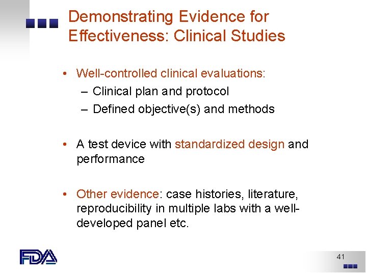 Demonstrating Evidence for Effectiveness: Clinical Studies • Well-controlled clinical evaluations: – Clinical plan and Demonstrating Evidence for Effectiveness: Clinical Studies • Well-controlled clinical evaluations: – Clinical plan and