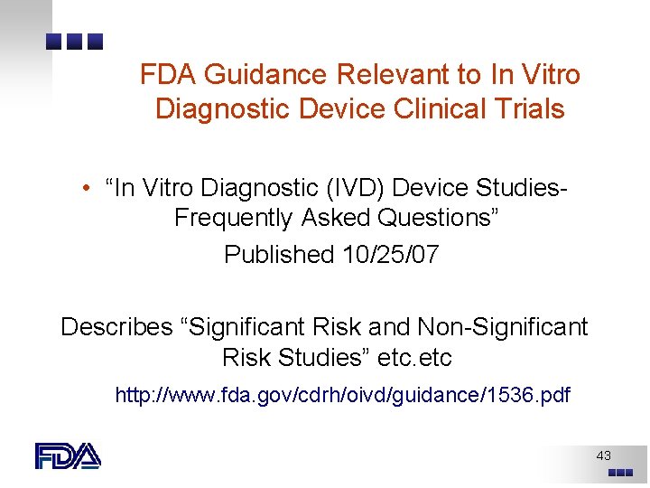 FDA Guidance Relevant to In Vitro Diagnostic Device Clinical Trials • “In Vitro Diagnostic FDA Guidance Relevant to In Vitro Diagnostic Device Clinical Trials • “In Vitro Diagnostic