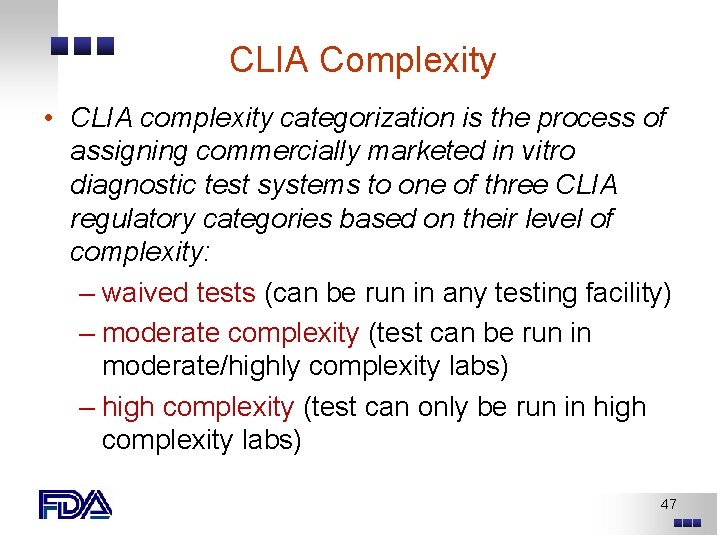 CLIA Complexity • CLIA complexity categorization is the process of assigning commercially marketed in CLIA Complexity • CLIA complexity categorization is the process of assigning commercially marketed in