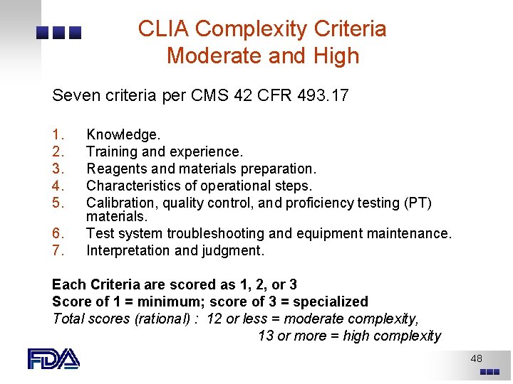 CLIA Complexity Criteria Moderate and High Seven criteria per CMS 42 CFR 493. 17 CLIA Complexity Criteria Moderate and High Seven criteria per CMS 42 CFR 493. 17