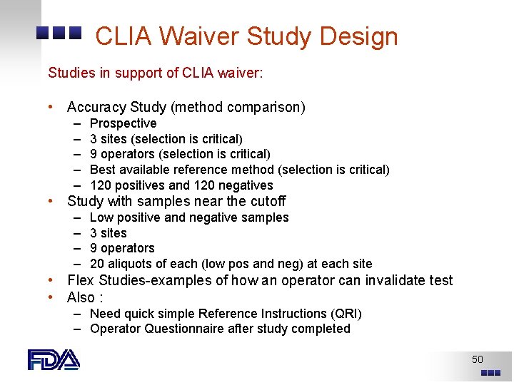 CLIA Waiver Study Design Studies in support of CLIA waiver: • Accuracy Study (method CLIA Waiver Study Design Studies in support of CLIA waiver: • Accuracy Study (method
