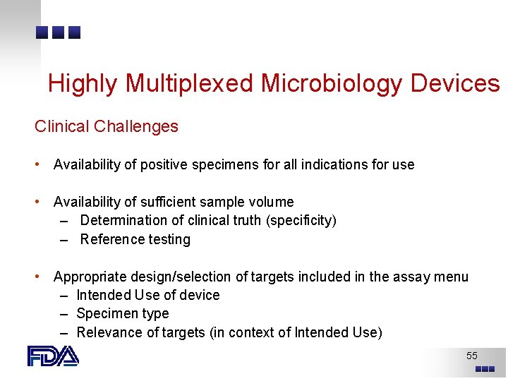 Highly Multiplexed Microbiology Devices Clinical Challenges • Availability of positive specimens for all indications Highly Multiplexed Microbiology Devices Clinical Challenges • Availability of positive specimens for all indications