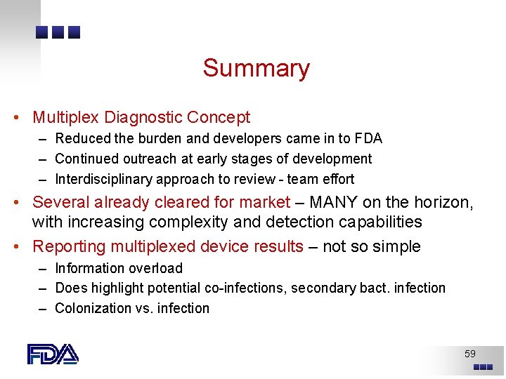 Summary • Multiplex Diagnostic Concept – Reduced the burden and developers came in to Summary • Multiplex Diagnostic Concept – Reduced the burden and developers came in to