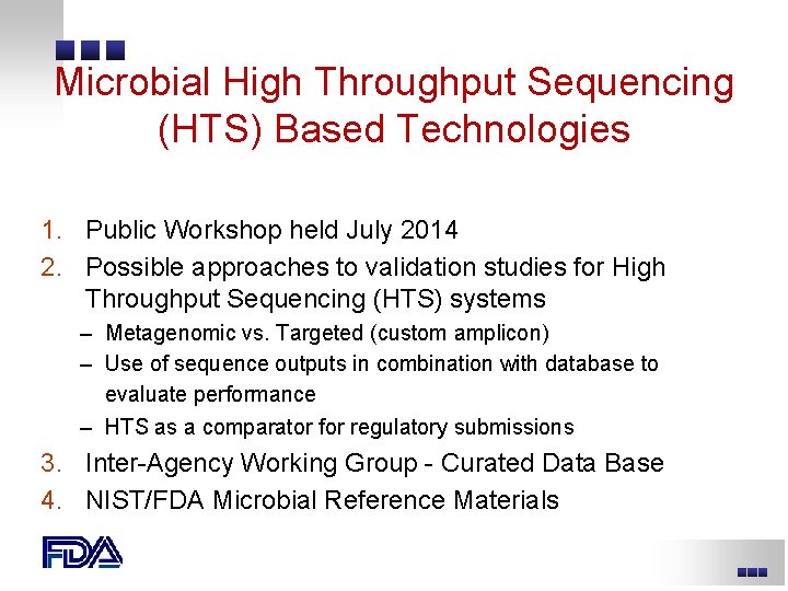 Microbial High Throughput Sequencing (HTS) Based Technologies 1. Public Workshop held July 2014 2. Microbial High Throughput Sequencing (HTS) Based Technologies 1. Public Workshop held July 2014 2.