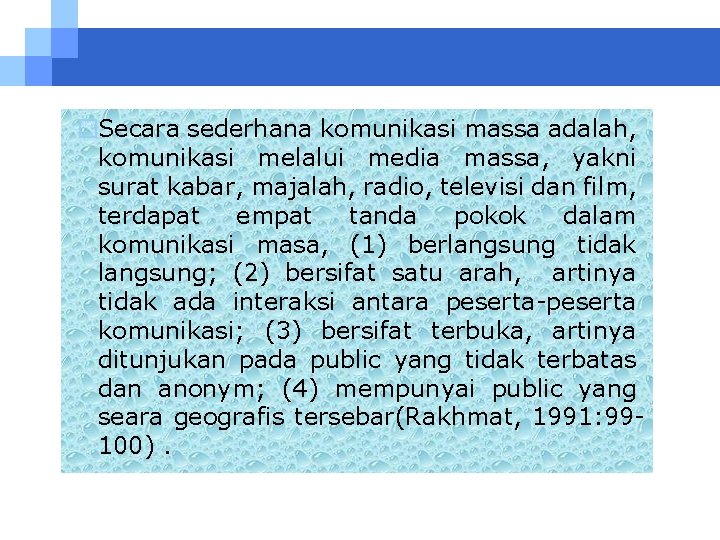 �Secara sederhana komunikasi massa adalah, komunikasi melalui media massa, yakni surat kabar, majalah, radio,