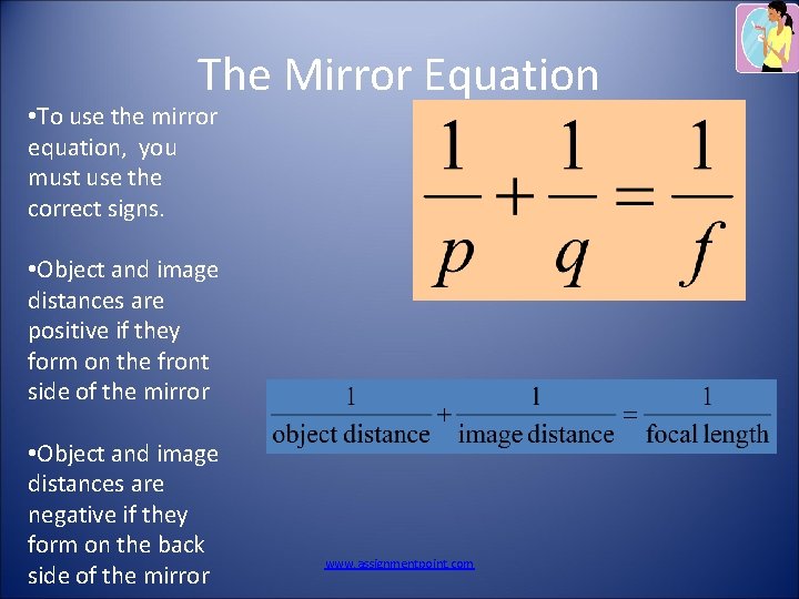 The Mirror Equation • To use the mirror equation, you must use the correct