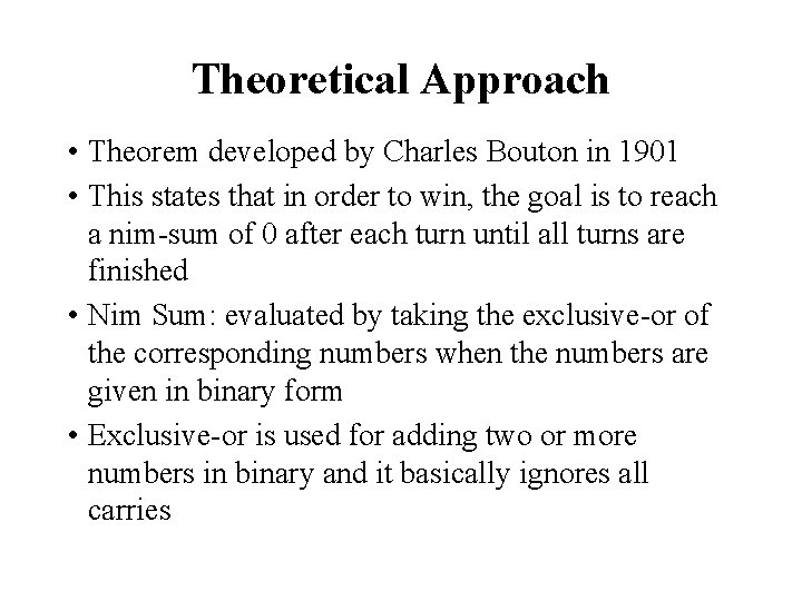 Theoretical Approach • Theorem developed by Charles Bouton in 1901 • This states that