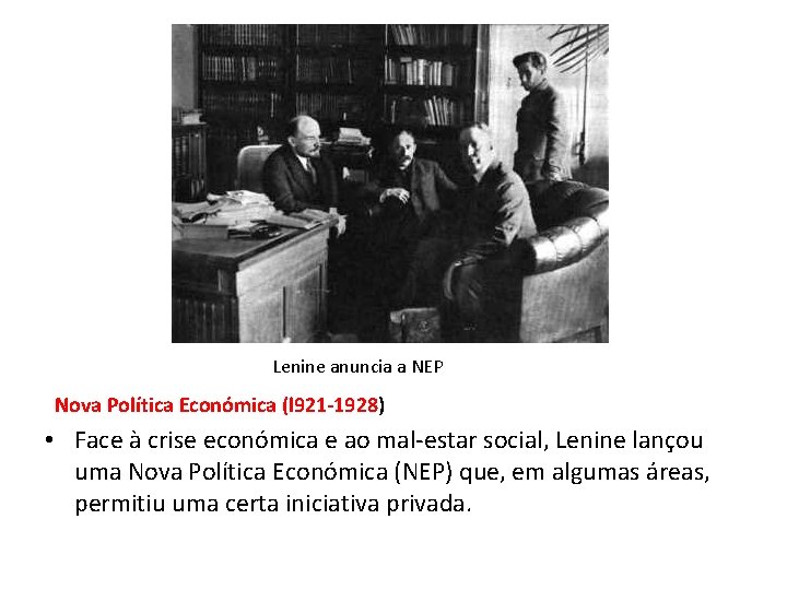 Lenine anuncia a NEP Nova Política Económica (l 921 -1928) • Face à crise