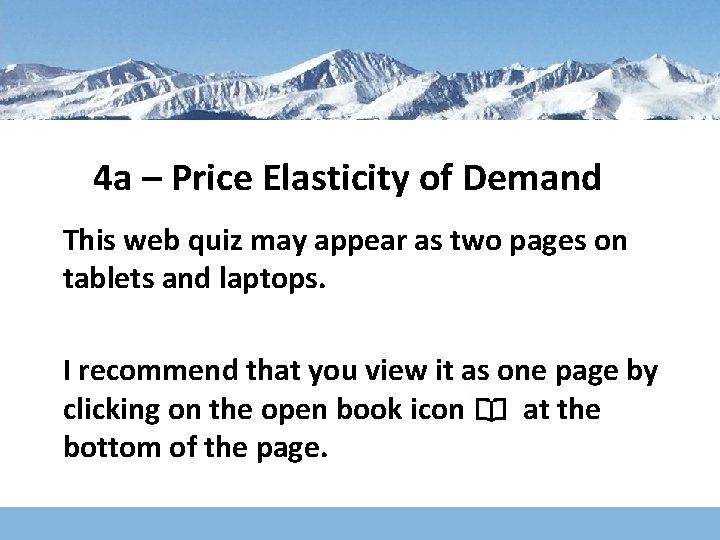 4 a – Price Elasticity of Demand This web quiz may appear as two