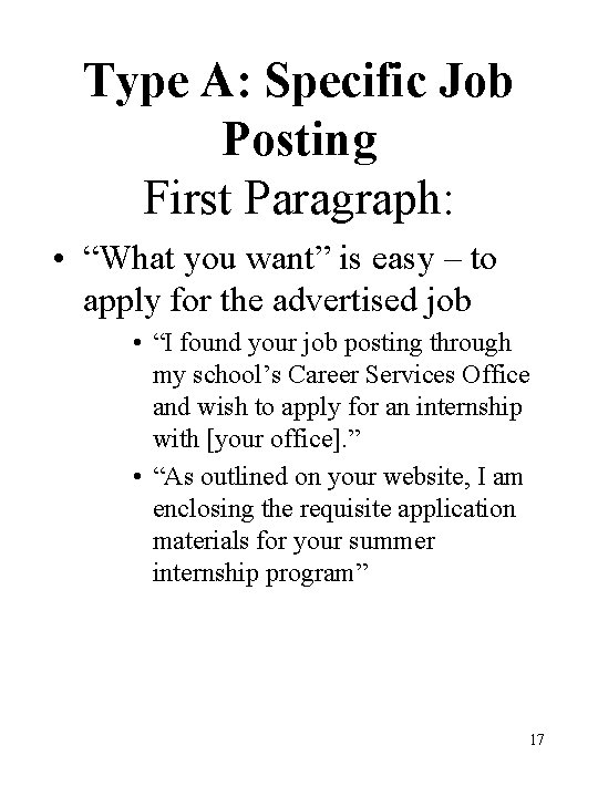 Type A: Specific Job Posting First Paragraph: • “What you want” is easy – Type A: Specific Job Posting First Paragraph: • “What you want” is easy –