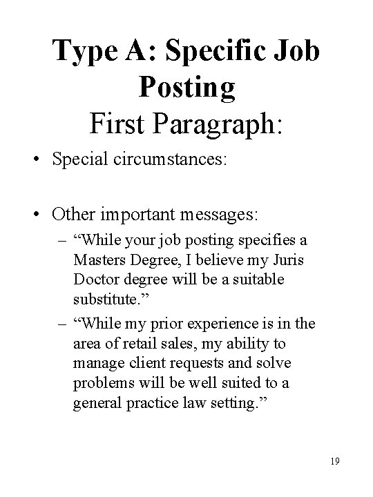 Type A: Specific Job Posting First Paragraph: • Special circumstances: • Other important messages: Type A: Specific Job Posting First Paragraph: • Special circumstances: • Other important messages: