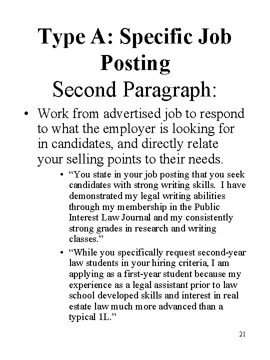 Type A: Specific Job Posting Second Paragraph: • Work from advertised job to respond Type A: Specific Job Posting Second Paragraph: • Work from advertised job to respond