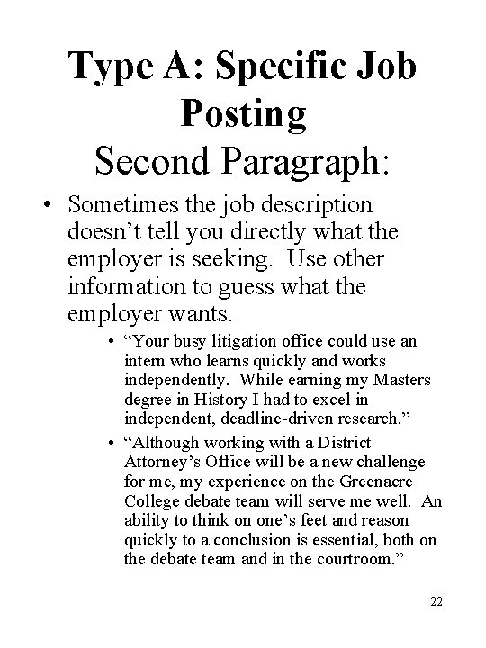Type A: Specific Job Posting Second Paragraph: • Sometimes the job description doesn’t tell Type A: Specific Job Posting Second Paragraph: • Sometimes the job description doesn’t tell