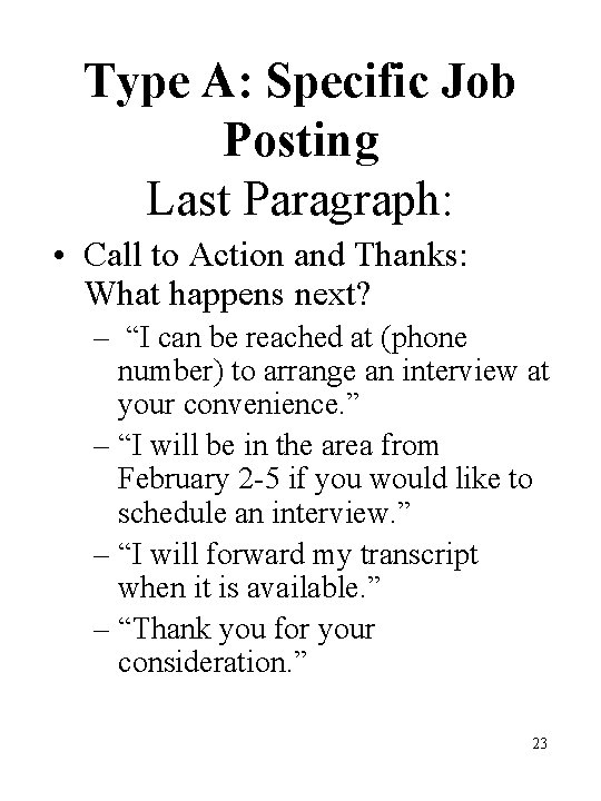Type A: Specific Job Posting Last Paragraph: • Call to Action and Thanks: What Type A: Specific Job Posting Last Paragraph: • Call to Action and Thanks: What
