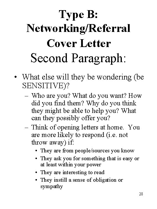 Type B: Networking/Referral Cover Letter Second Paragraph: • What else will they be wondering Type B: Networking/Referral Cover Letter Second Paragraph: • What else will they be wondering