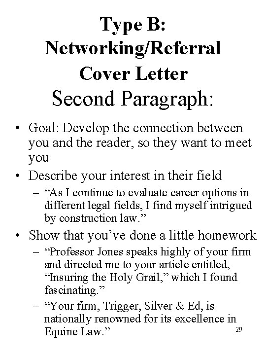 Type B: Networking/Referral Cover Letter Second Paragraph: • Goal: Develop the connection between you Type B: Networking/Referral Cover Letter Second Paragraph: • Goal: Develop the connection between you