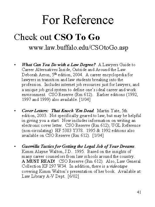 For Reference Check out CSO To Go www. law. buffalo. edu/CSOto. Go. asp • For Reference Check out CSO To Go www. law. buffalo. edu/CSOto. Go. asp •