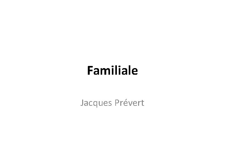 Familiale Jacques Prévert 