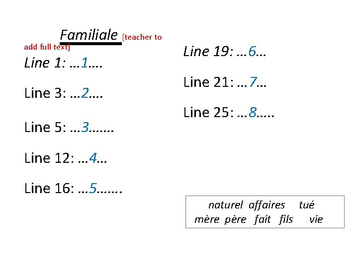 Familiale [teacher to add full text] Line 1: … 1…. Line 3: … 2….