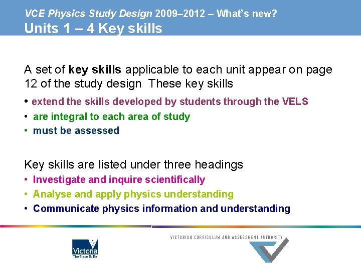 VCE Physics Study Design 2009– 2012 – What’s new? Units 1 – 4 Key