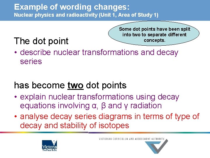 Example of wording changes: Nuclear physics and radioactivity (Unit 1, Area of Study 1)