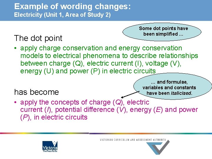 Example of wording changes: Electricity (Unit 1, Area of Study 2) The dot point