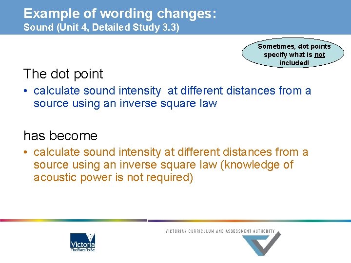 Example of wording changes: Sound (Unit 4, Detailed Study 3. 3) The dot point