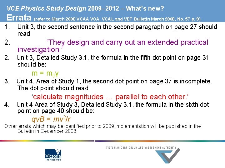 VCE Physics Study Design 2009– 2012 – What’s new? Errata (refer to March 2008