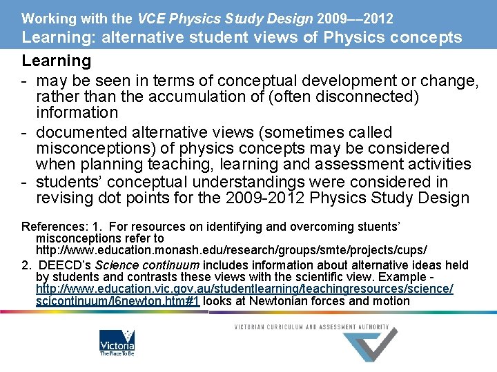 Working with the VCE Physics Study Design 2009–– 2012 Learning: alternative student views of