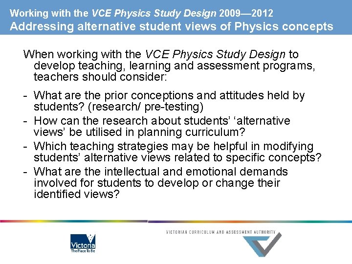 Working with the VCE Physics Study Design 2009–– 2012 Addressing alternative student views of