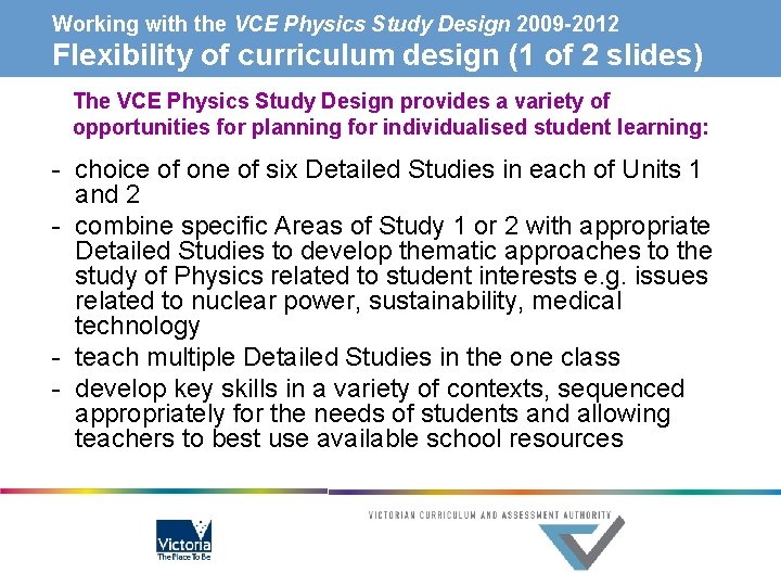 Working with the VCE Physics Study Design 2009 -2012 Flexibility of curriculum design (1