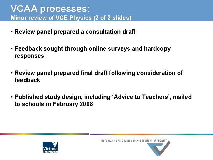 VCAA processes: Minor review of VCE Physics (2 of 2 slides) • Review panel