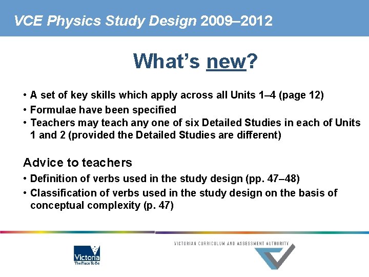 VCE Physics Study Design 2009– 2012 What’s new? • A set of key skills