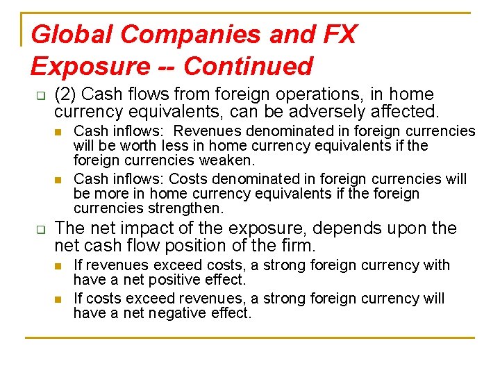 Global Companies and FX Exposure -- Continued q (2) Cash flows from foreign operations,