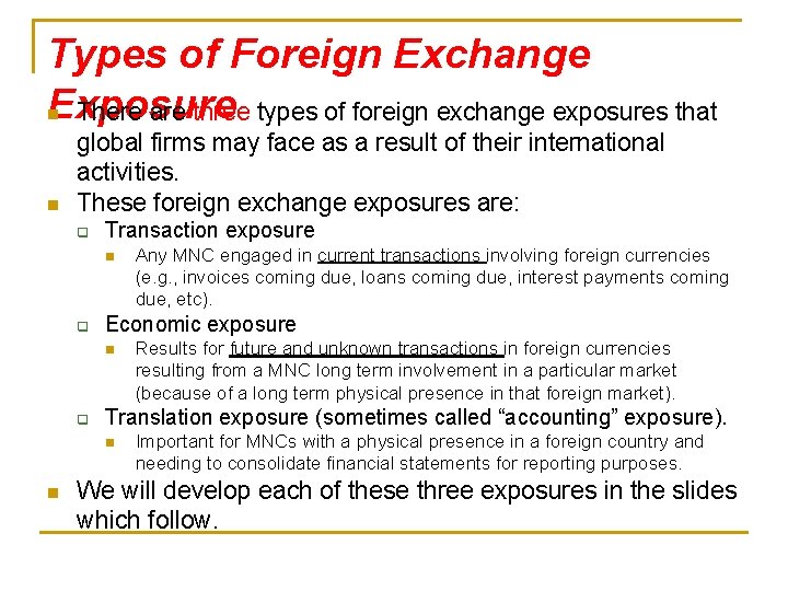 Types of Foreign Exchange Exposure n There are three types of foreign exchange exposures