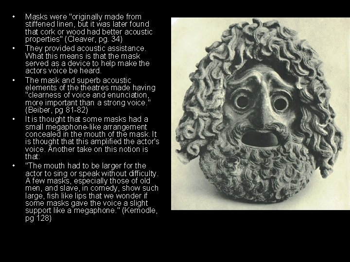  • • • Masks were "originally made from stiffened linen, but it was