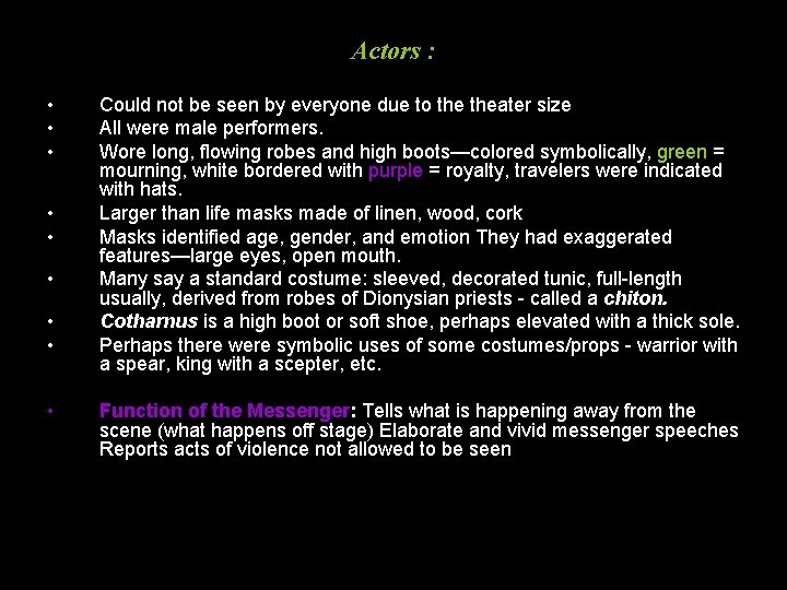 Actors : • • • Could not be seen by everyone due to theater