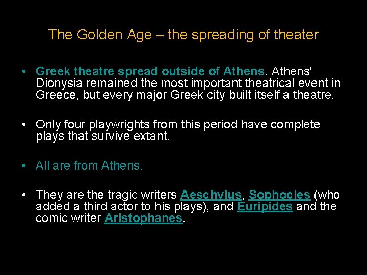 The Golden Age – the spreading of theater • Greek theatre spread outside of