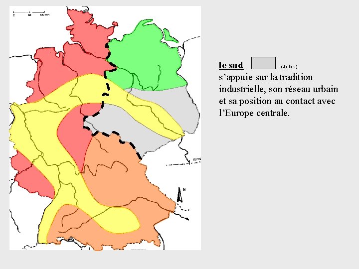 le sud (2 clics) s’appuie sur la tradition industrielle, son réseau urbain et sa