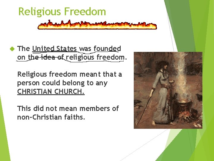 Religious Freedom The United States was founded on the idea of religious freedom. Religious